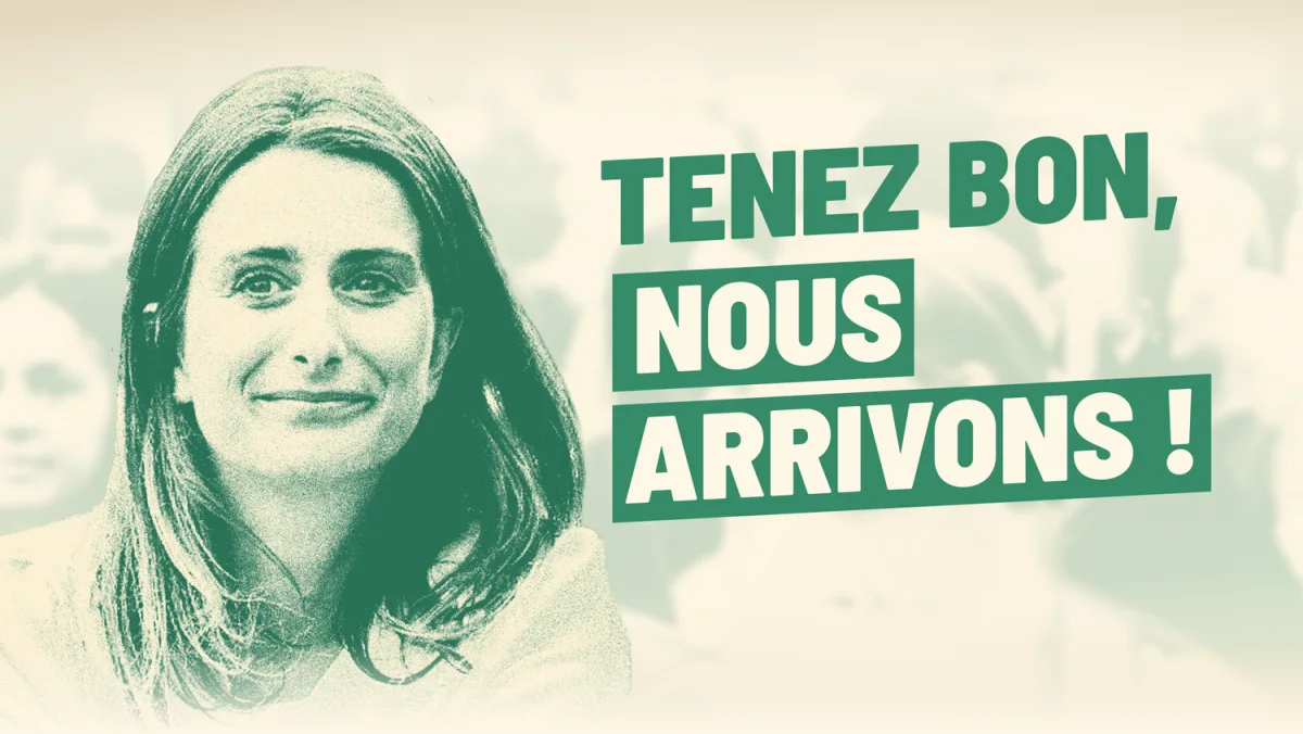 Visuel de campagne vert de Marine Tondelier portant le message Tenez bon, nous arrivons.